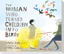 The Woman Who Turned Children into Birds