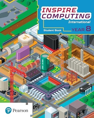 Clowrey, Paul. Inspire Computing International, Student Book, Year 8. Pearson Education Limited, 2022.
