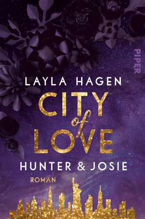 Hagen, Layla. City of Love - Hunter & Josie - Roman | Prickelnde Friends-to-Lovers-Romance vor der atemberaubenden Kulisse New Yorks. Piper Verlag GmbH, 2021.