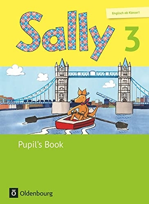Brune, Jasmin / Elsner, Daniela et al. Sally 3. Schuljahr. Pupil's Book. Ausgabe für alle Bundesländer außer Nordrhein-Westfalen (Neubearbeitung) - Englisch ab Klasse - Ausgabe für alle Bundesländer außer Nordrhein-Westfalen - Englisch ab Klasse 1. Oldenbourg Schulbuchverl., 2016.