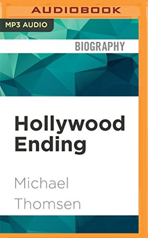Thomsen, Michael. Hollywood Ending: Mutations of Money at the End of the Movie Industry. Brilliance Audio, 2016.