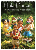 Hula Dancer - Hawaiianische Weisheiten (Wandkalender 2025 DIN A2 hoch), CALVENDO Monatskalender
