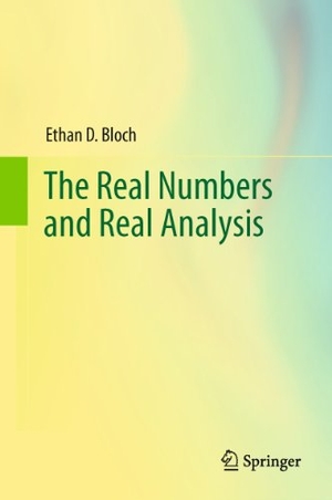 Bloch, Ethan D.. The Real Numbers and Real Analysis. Springer, 2014.