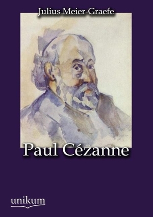 Meier-Graefe, Julius. Paul Cézanne. UNIKUM, 2012.