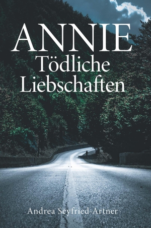 Seyfried-Artner, Andrea. ANNIE - Tödliche Liebschaften. Buchschmiede, 2026.