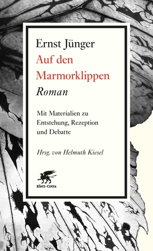 Jünger, Ernst. Auf den Marmorklippen - Roman. Mit Materialien zu Entstehung, Hintergründen und Debatte. Klett-Cotta Verlag, 2017.