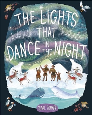 Zommer, Yuval. The Lights That Dance in the Night. Random House Children's Books, 2022.