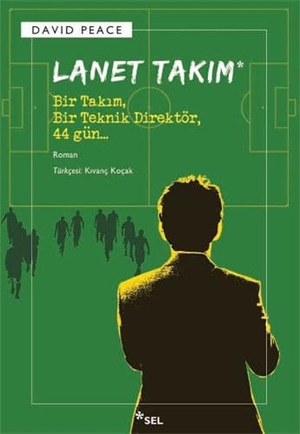 Peace, David. Lanet Takim - Bir Takim, Bir Teknik Direktör, 44 Gün. Sel Yayincilik, 2012.