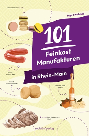 Swoboda, Ingo. 101 Feinkost-Manufakturen in Rhein-Main - Köstlichkeiten made in Rhein-Main | Von Schokolade, Pralinen und Bethmnännchen über Marmeladen, Chutneys und Gewürze bis Biere, Spirituosen und Kaffeebohnen. Societäts-Verlag, 2026.