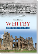 Whitby Through the Ages
