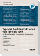 Typische Baukonstruktionen von 1860 bis 1960. Band 2