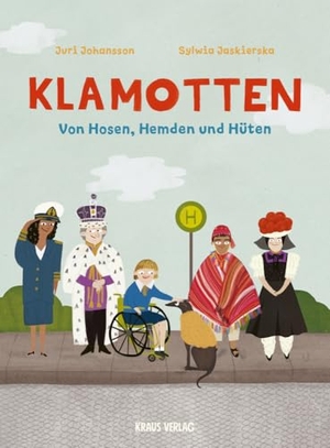 Johansson, Juri. Klamotten. - Von Hosen, Hemden und Hüten. Kraus Verlag, 2024.