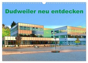 Höfer, Ulrich. Dudweiler neu entdecken (Wandkalender 2024 DIN A3 quer), CALVENDO Monatskalender - Comic-Kunstwerke von Dudweiler. Calvendo Verlag, 2023.