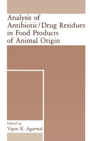 Agarwal, V. K. (Hrsg.). Analysis of Antibiotic/Drug Residues in Food Products of Animal Origin. Springer US, 2012.