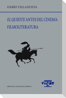 El Quijote antes del cinema : filmoliteratura