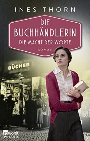 Thorn, Ines. Die Buchhändlerin: Die Macht der Worte. Rowohlt Taschenbuch, 2022.