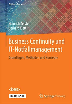 Kersten, Heinrich / Gerhard Klett. Business Continuity und IT-Notfallmanagement - Grundlagen, Methoden und Konzepte. Springer-Verlag GmbH, 2017.