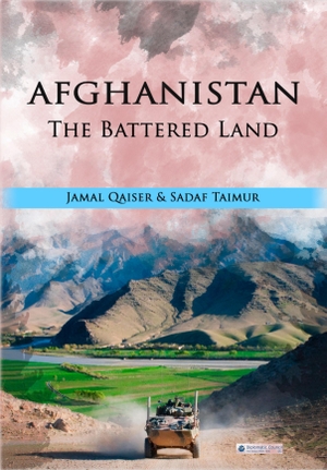 Qaiser, Jamal / Sadaf Taimur. Afghanistan -The Battered Land. Diplomatic Council e.V., 2022.