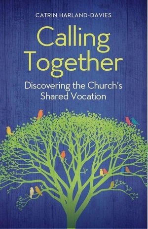 Harland-Davies, Catrin. Calling Together - Discovering the Church's Shared Vocation. Canterbury Press Norwich, 2026.