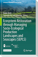 Ecosystem Restoration through Managing Socio-Ecological Production Landscapes and Seascapes (SEPLS)