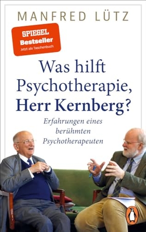 Lütz, Manfred. Was hilft Psychotherapie, Herr Kernberg? - Erfahrungen eines berühmten Psychotherapeuten. Penguin TB Verlag, 2024.