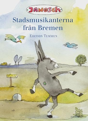 Janosch. Die Bremer Stadtmusikanten. Schwedische Ausgabe - Sonderausgabe. Edition Temmen, 2015.