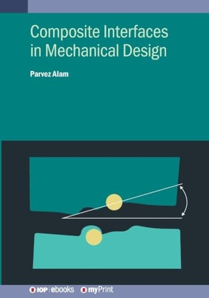 Alam. Composite Interfaces in Mechanical Design. IOP Publishing Ltd, 2024.
