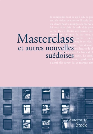 Balzamo, Elena. Masterclass et autres nouvelles suédoises. Editions Stock, 2020.