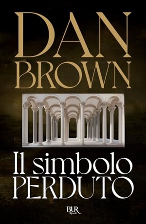 Brown, Dan. Il simbolo perduto. Rizzoli, 2025.