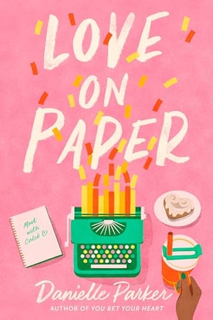 Parker, Danielle. Love on Paper. Random House Children's Books, 2025.