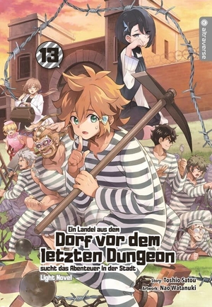 Satou, Toshio / Nao Watanuki. Ein Landei aus dem Dorf vor dem letzten Dungeon sucht das Abenteuer in der Stadt Light Novel 13. Altraverse GmbH, 2024.