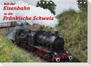 Mit der Eisenbahn in die Fränkische Schweiz (Tischkalender 2022 DIN A5 quer)