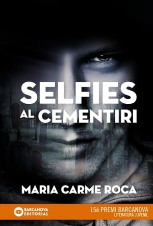 Roca, M. Carme. Selfies al cementiri. Editorial Barcanova, 2017.