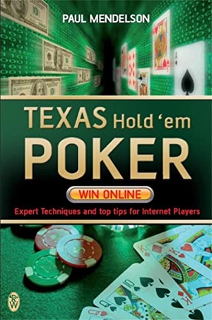 Mendelson, Paul. Texas Hold'em Poker: Win Online. Little, Brown Book Group, 2007.