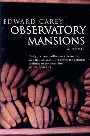 Carey, Edward. Observatory Mansions. Pan Macmillan, 2019.