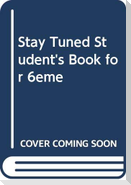 Stay Tuned Student's Book for 6ème