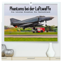 Phantoms bei der Luftwaffe (hochwertiger Premium Wandkalender 2025 DIN A2 quer), Kunstdruck in Hochglanz