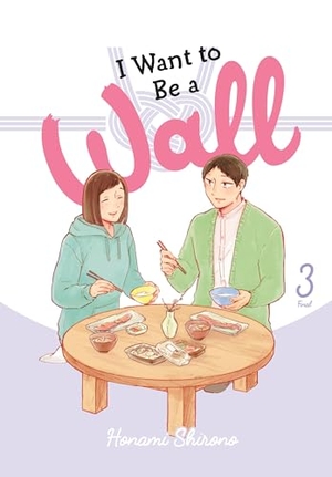Shirono, Honami. I Want to Be a Wall, Vol. 3 - Volume 3. Yen Press, 2024.