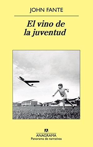 Fante, John. El vino de la juventud. Editorial Anagrama S.A., 2013.