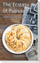 The Ecstasy of Pupusas, Filled with Love
