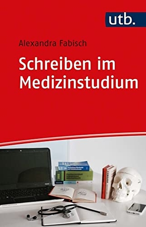 Fabisch, Alexandra. Schreiben im Medizinstudium. UTB GmbH, 2021.