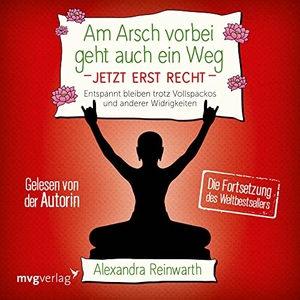 Reinwarth, Alexandra. Am Arsch vorbei geht auch ein Weg - Jetzt erst recht - Entspannt bleiben trotz Vollspackos und anderer Widrigkeiten. Die Fortsetzung des Weltbestsellers.. MVG Moderne Vlgs. Ges., 2020.