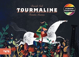 Cali, Davide. Tourmaline - A Queer Fairytale. Tate Publishing, 2023.