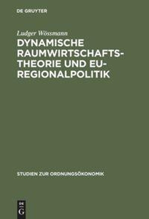 Wössmann, Ludger. Dynamische Raumwirtschaftstheorie und EU-Regionalpolitik - Zur Ordnungsbedingtheit räumlichen Verhaltens. De Gruyter Oldenbourg, 1999.