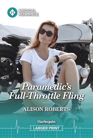 Roberts, Alison. Paramedic's Full-Throttle Fling. Harlequin, 2026.