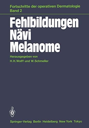 Wolff, H. H. / W. Schmeller (Hrsg.). Fehlbildungen Nävi Melanome. Springer Berlin Heidelberg, 1985.