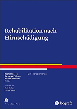 Winson, Rachel / Barbara A. Wilson et al (Hrsg.). Rehabilitation nach Hirnschädigung - Ein Therapiemanual. Hogrefe Verlag GmbH + Co., 2020.
