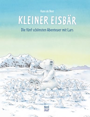 Beer, Hans de. Kleiner Eisbär - Die fünf schönsten Abenteuer mit Lars. NordSüd Verlag AG, 2012.