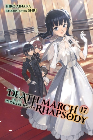 Ainana, Hiro. Death March to the Parallel World Rhapsody, Vol. 17 (Light Novel) - Volume 17. Yen Press, 2022.