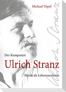 Der Komponist Ulrich Stranz